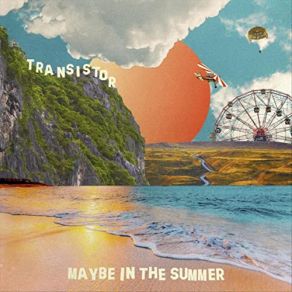 Download track Maybe In The Summer TRANSISTOR, Transistor Transistor