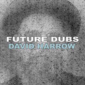 Download track Future Machines David Harrow