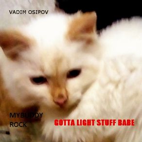 Download track Mybuddy Rock Gotta Light Stuff Babe Vadim Osipov