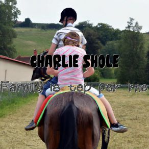 Download track Children On Horses Charlie Shole