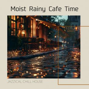 Download track Soft Heartbeats In Rain Jazzical Chill House