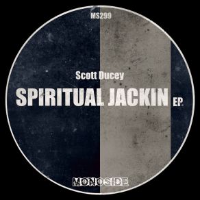 Download track Never Gonna Let U Go (Spiritual Jackin 'Shot' Mix - Edit) Scott Ducey