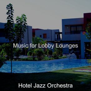 Download track Refined Music For Luxury Hotels Hotel Jazz Orchestra