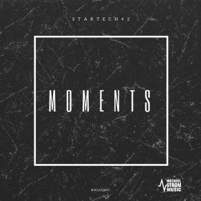 Download track Moments (Nathan Wolve Bipolar Timelessness Remix) Startech42Nathan Wolve