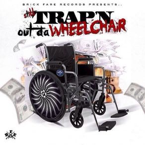 Download track Trapping Out The Wheelchair Brickfare Zeke