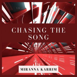 Download track Chasing The Song Miranna Karrim