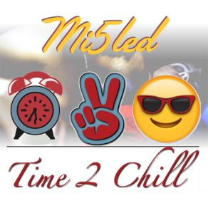 Download track Time 2 Chill Mi5led