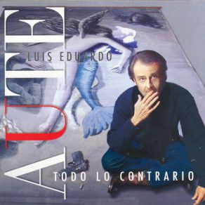 Download track Todo Lo Contrario Luís Eduardo Aute