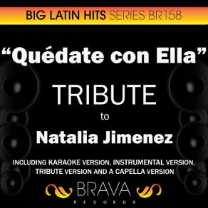 Download track Quedate Con Ella (In The Style Of Natalia Jimenez) [Acapella Version] Brava HitMakers