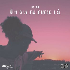 Download track Um Dia Chego Lá Dyl4n