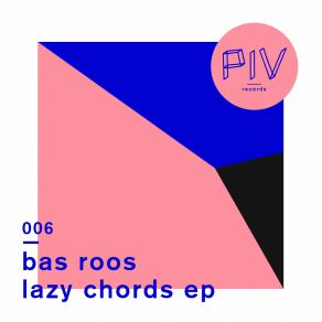 Download track Lazy Chords (Giom Remix) Bas Roos