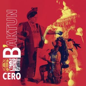 Download track B Aktun Cero (Mam Y K Iche) B'aktun CeroMam