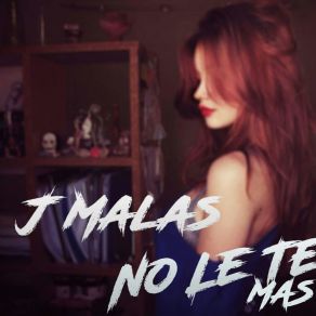 Download track No Le Temas J Malas