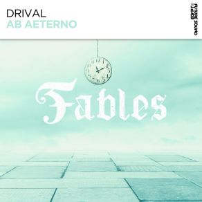 Download track Ab Aeterno (Extended Mix) Drival