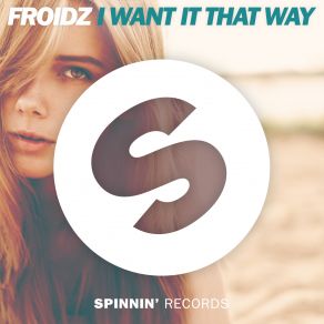 Download track I Want It That Way (SvenDeeKay Club Edit) Froidz