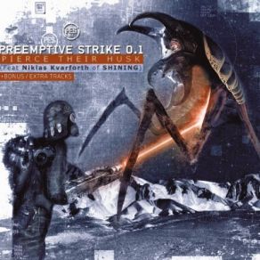 Download track Pierce Their Husk (Skiltron NV 101 Remix) Preemptive StrikeNiklas Kvarforth