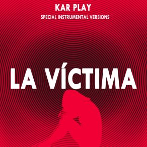 Download track La Víctima (Edit Instrumental Withot Guitars) Kar Play