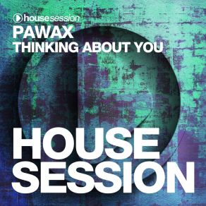 Download track Thinking About You (Original Mix) Pawax