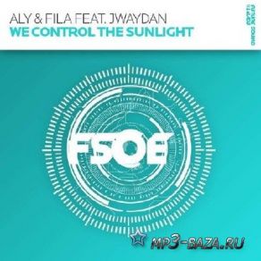 Download track We Control The Sunlight (Alex M. O. R. P. H. Remix)  Jwaydan, Aly & Fila