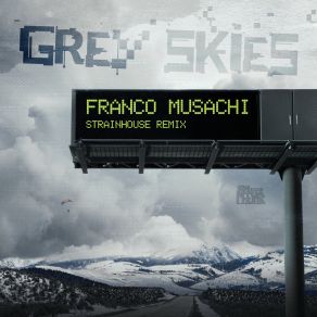 Download track Grey Skies (StrainHouse Remix) Franco MusachiStrainhouse