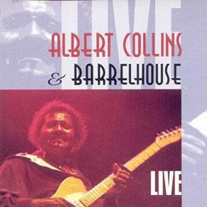 Download track Frosty (Live) Albert Collins, Barrelhouse