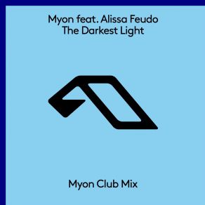 Download track The Darkest Light (Myon Extended Club Mix) Mÿon, Alissa Feudo