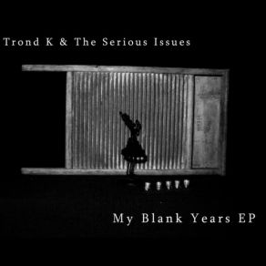 Download track Please Let Me Be Wrong Trond K & The Serious Issues