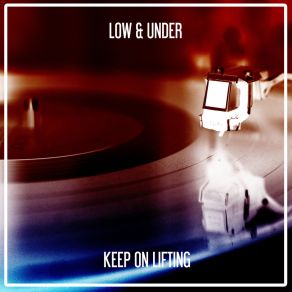 Download track Keep On Lifting (Nu Ground Foundation Underground Mix) Under