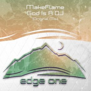 Download track God Is A Dj (Original Mix) MakeFlame