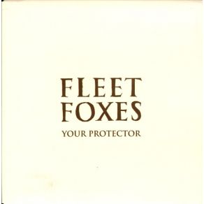 Download track Your Protector Fleet Foxes