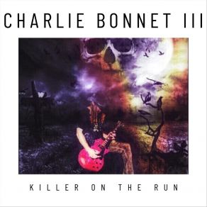 Download track Killer On The Run Charlie Bonnet III