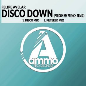 Download track Disco Down (Pardon My French Disco Remix) Felipe Avelar
