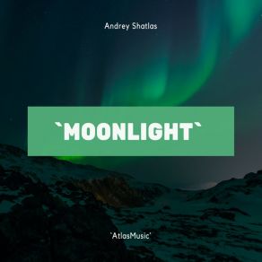 Download track Moonlight Andrey Shatlas