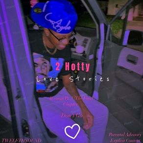 Download track Don't Go 2 Hotty