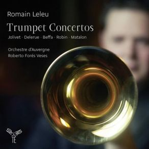 Download track Le Chant De L'ame Pour Trompette Et Orchestre A Cordes Romain Leleu, Orchestre D'Auvergne, Roberto Fores Veses