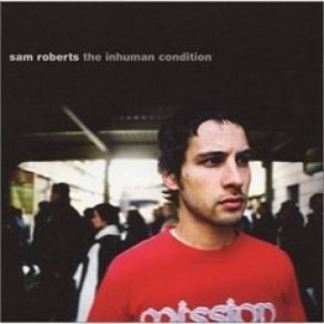 Download track When Everything Was Alright Sam Roberts