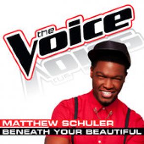 Download track Beneath Your Beautiful (The Voice Performance) Matthew Schuler