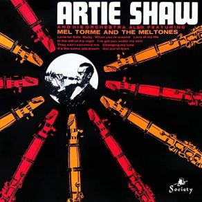 Download track I've Got You Under My Skin Artie Shaw, The Mel - Tones, Artie Shaw And His Orchestra