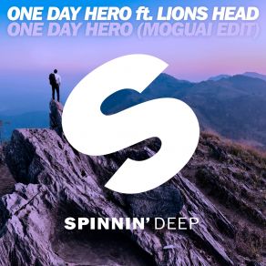 Download track One Day Hero (MOGUAI Edit) Lions Head, One Day Hero