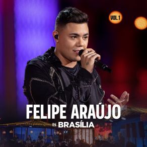 Download track Atrasadinha (Felipe Araújo In Brasília / Ao Vivo) Felipe Araújo