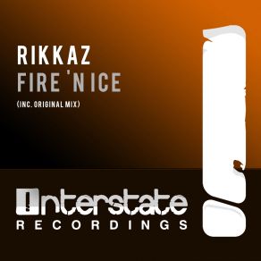 Download track Fire 'N Ice (Original Mix) Rikkaz
