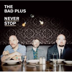 Download track The Radio Tower Has A Beating Heart The Bad Plus