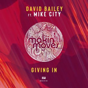 Download track Giving In (Vocal Mix) David BaileyMike City