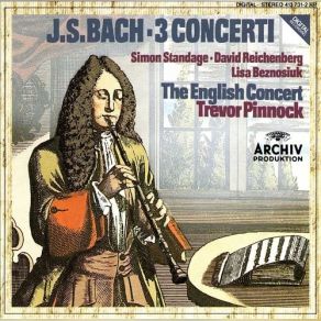 Download track Concerto In A Minor BWV 1044 - Allabreve Trevor Pinnock, Simon Standage, English Concert, Lisa Beznosiuk, David Reichenberg