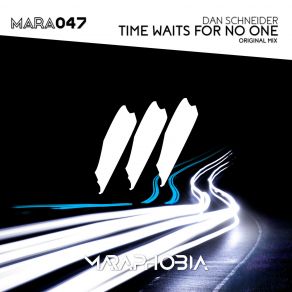 Download track Time Waits For No One (Original Mix) Dan Schneider