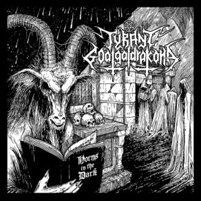 Download track Horns In The Dark Tyrant Goatgaldrakona