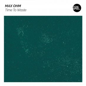 Download track Time To Waste (Extended Mix) Max Ohm