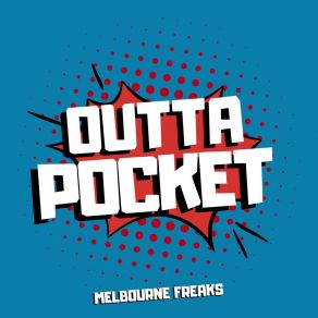 Download track Outta Pocket Melbourne Freaks