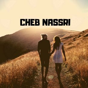 Download track Li Yaachak Ma Hani Cheb Nassri