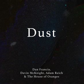 Download track Dust 2 Dan FranciaDavey Jones, Jordyn Blakely, Emma Witmer, Devin McKnight, Patrick Ronayne